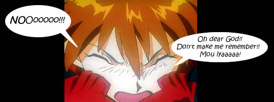 "Mou iyaaaa!"  I dunno, it's something that Asuka yells a lot.  Really.  Stop watching the dub and hear it yourself.